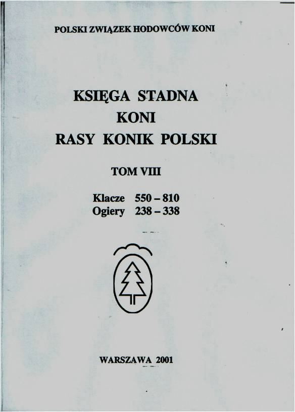 Stud book of horses of the race 'Konik Polski'. Vol. VIII. Polish Society of Horse Breeders (PZHK)(ed.) Warsaw 2001.